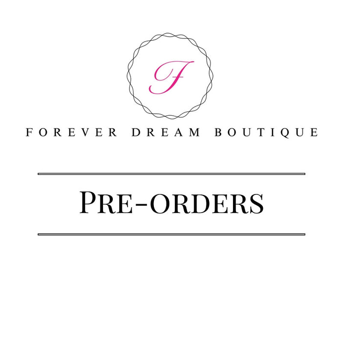 Forever Dream Boutique Pre-orders