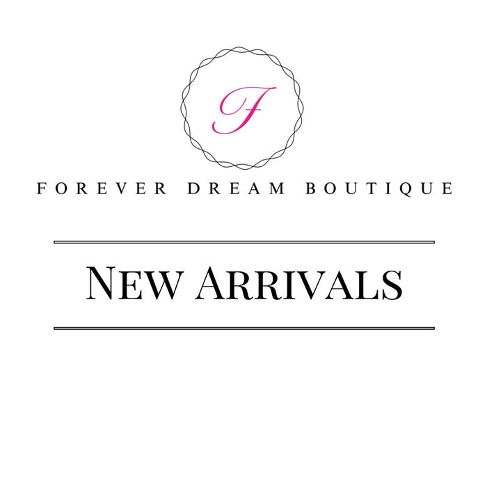 Forever Dream Boutique New Arrivals
